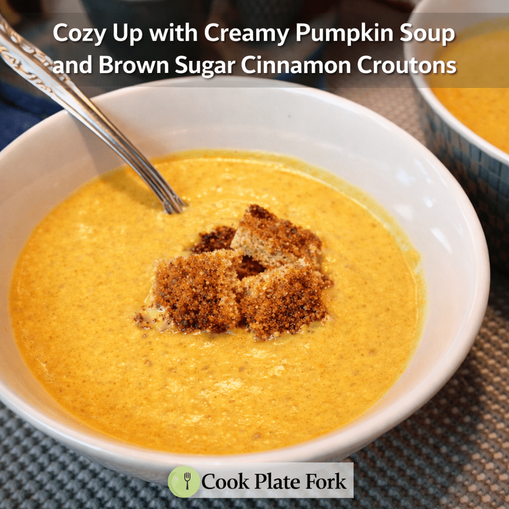 Cozy Up with Creamy Pumpkin Soup and Brown Sugar Cinnamon Croutons